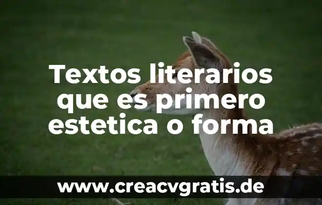 Qué es ética y estética 5 Textos literarios que es primero estetica o forma
