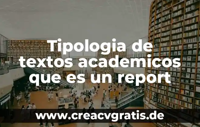 Que es textos historicos clasificacion 8 Tipologia de textos academicos que es un report