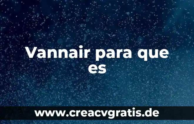 Qué es exactamente el sol 7 Vannair para que es