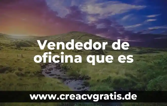 Agnor que es 5 Vendedor de oficina que es