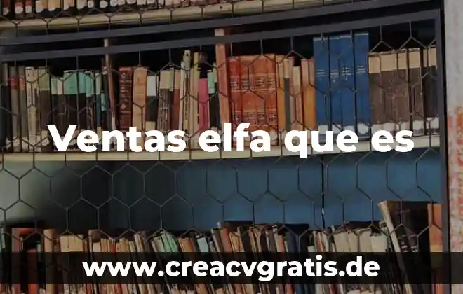 Que es primero el orden de producción o de ventas 5 Ventas elfa que es
