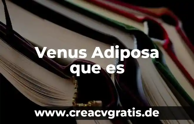 Qué es un signo coma 3 Venus Adiposa que es