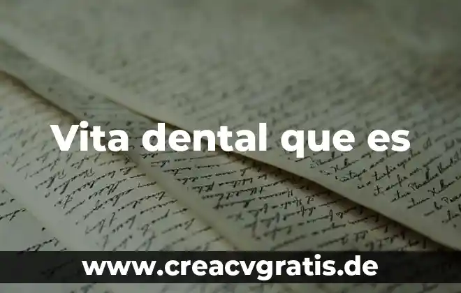 Qué es tablar 6 Vita dental que es