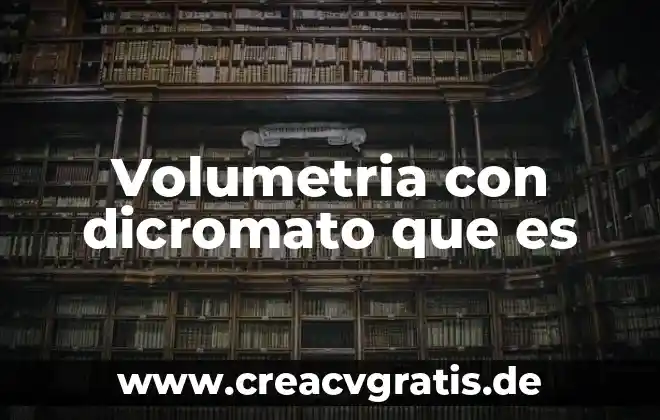 Que es consultoria y tipos 7 Volumetria con dicromato que es