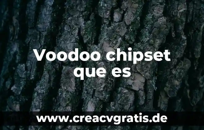 Viga empotrada estática que es 5 Voodoo chipset que es