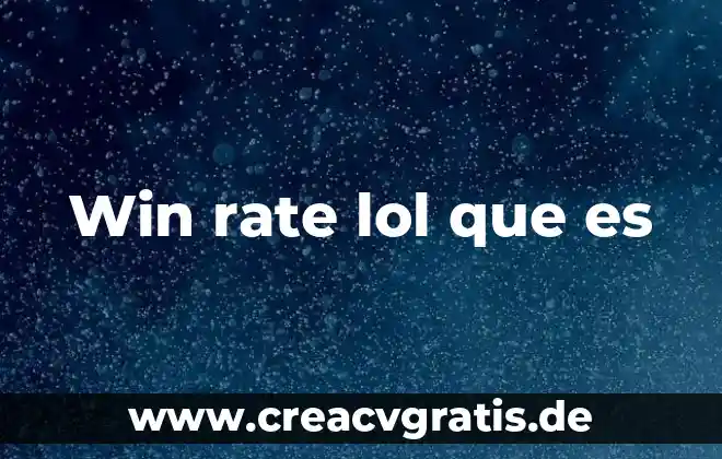 Qué es puntos de visión en Lol 6 Win rate lol que es