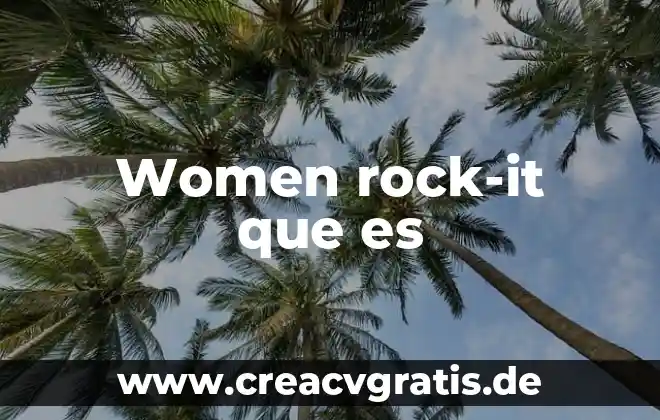 Investigar que es la influencia 7 Women rock-it que es
