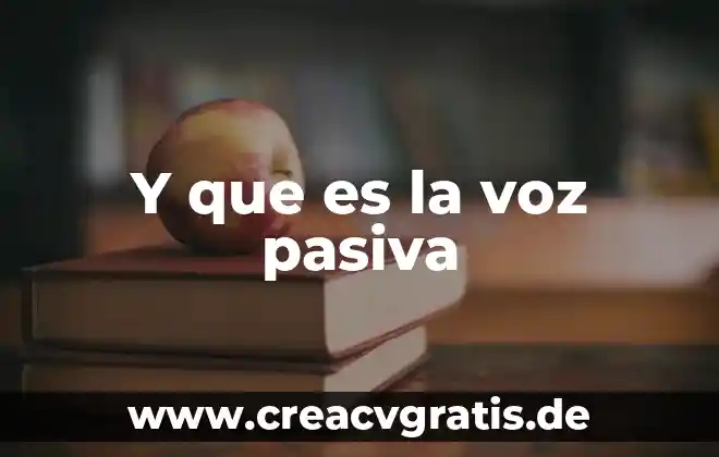 Que es ser pasiva en la cama 7 Y que es la voz pasiva